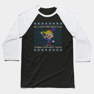 All I Want For Christmas is Your Two Front Teeth Baseball T-Shirt